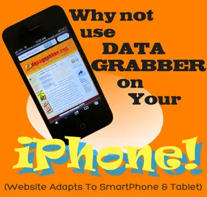 Use DataGrabber.org on Your iPhone or Smartphone! Post In The Forum!  Now... What are you waiting for?  NOW!!!!